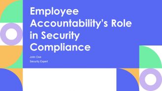 Employee Accountabilitys Role In Security Compliance PPT Structure AT