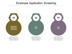 Employee application screening ppt powerpoint presentation ideas show cpb