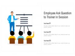 Employee ask question to trainer in session