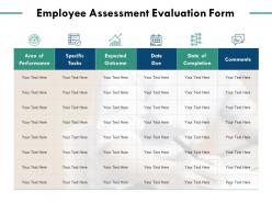 Employee assessment evaluation form comments growth ppt powerpoint presentation summary topics