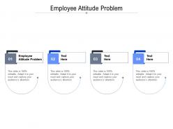 Employee attitude problem ppt powerpoint presentation layouts samples