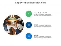 Employee brand retention hrm ppt powerpoint presentation portfolio ideas cpb