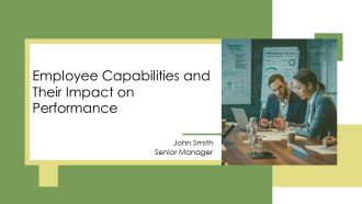 Employee Capabilities And Their Impact On Performance PPT Outline AT