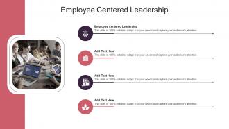 Employee Centered Leadership In Powerpoint And Google Slides Cpb