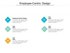 Employee centric design ppt powerpoint presentation layouts professional cpb