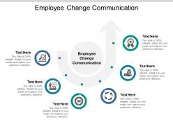 Employee change communication ppt powerpoint presentation infographic template deck cpb
