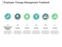 Employee change management feedback ppt powerpoint presentation deck cpb