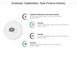 Employee collaboration tools finance industry ppt powerpoint presentation ideas background cpb