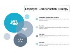 Employee compensation strategy ppt powerpoint presentation gallery slides cpb
