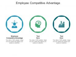 Employee competitive advantage ppt powerpoint presentation styles objects cpb