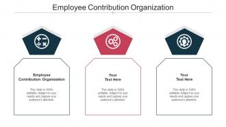 Employee Contribution Organization Ppt Powerpoint Presentation Ideas Infographics Cpb