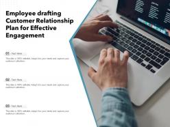 Employee Drafting Customer Relationship Plan For Effective Engagement