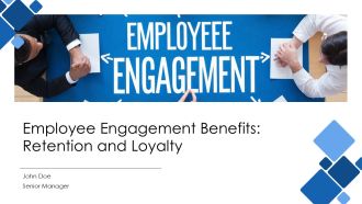 Employee Engagement Benefits Retention And Loyalty PPT Presentation AT