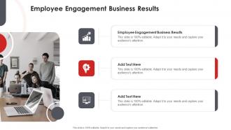 Employee Engagement Business Results In Powerpoint And Google Slides Cpb