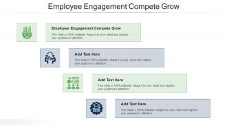Employee Engagement Compete Grow Ppt Powerpoint Presentation Gallery CPB