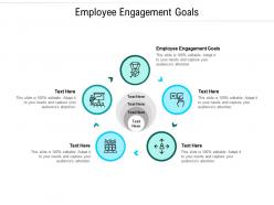 Employee engagement goals ppt powerpoint presentation infographics show cpb