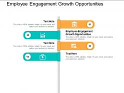 Employee engagement growth opportunities ppt powerpoint presentation file designs cpb