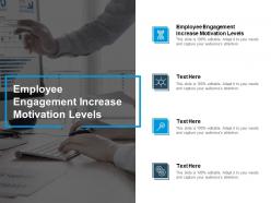 Employee engagement increase motivation levels ppt powerpoint presentation file outfit cpb