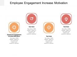 Employee engagement increase motivation ppt powerpoint presentation infographics professional cpb