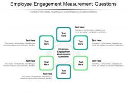 Employee engagement measurement questions ppt powerpoint presentation outline slides cpb