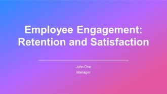 Employee Engagement Retention And Satisfaction PPT Example AT
