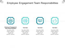 Employee engagement team responsibilities ppt powerpoint presentation infographic template slide download cpb