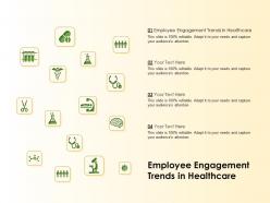 Employee engagement trends in healthcare ppt powerpoint presentation icon layouts