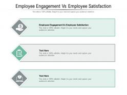 Employee engagement vs employee satisfaction ppt powerpoint presentation model outline cpb