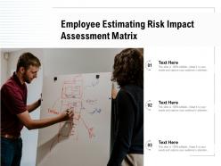 Employee estimating risk impact assessment matrix
