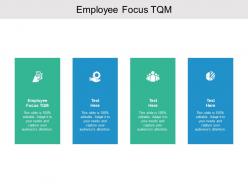Employee focus tqm ppt powerpoint presentation infographic cpb