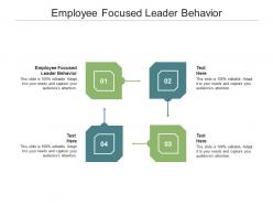 Employee focused leader behavior ppt powerpoint presentation infographic cpb