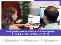 Employee giving customer relation management software insights to corporate client
