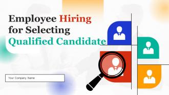 Employee Hiring For Selecting Qualified Candidate Powerpoint Presentation Slides