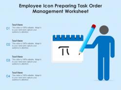 Employee icon preparing task order management worksheet