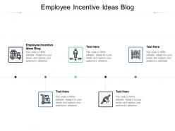 Employee incentive ideas blog ppt powerpoint presentation infographic template file formats cpb