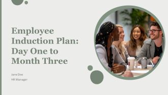 Employee Induction Plan Day One To Month Three PPT PowerPoint AT