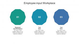 Employee input workplace ppt powerpoint presentation styles topics cpb