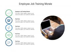 Employee job training morale ppt powerpoint presentation show template cpb