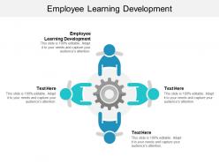 Employee learning development ppt powerpoint presentation infographic slideshow cpb