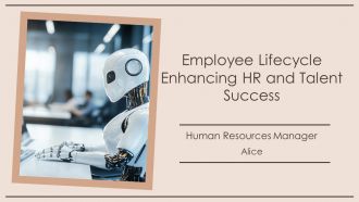Employee Lifecycle Enhancing HR And Talent Success PPT Slides AT