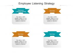 Employee listening strategy ppt powerpoint presentation outline show cpb