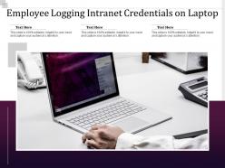 Employee logging intranet credentials on laptop