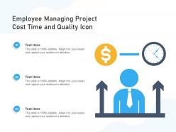 Employee managing project cost time and quality icon