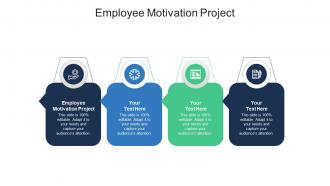Employee motivation project ppt powerpoint presentation infographics files cpb