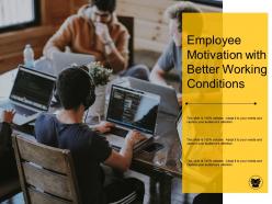 Employee motivation with better working conditions