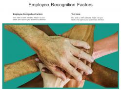 Employee recognition factors ppt powerpoint presentation infographics styles cpb