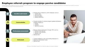 Employee Referrals Program To Engage Passive Workforce Acquisition Plan For Developing Talent