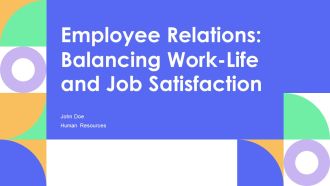 Employee Relations Balancing Work Life And Job Satisfaction PPT PowerPoint AT