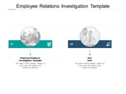 Employee relations investigation template ppt powerpoint presentation good cpb
