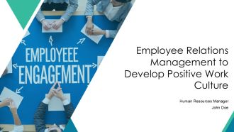 Employee Relations Management To Develop Positive Work Culture PPT Outline AT